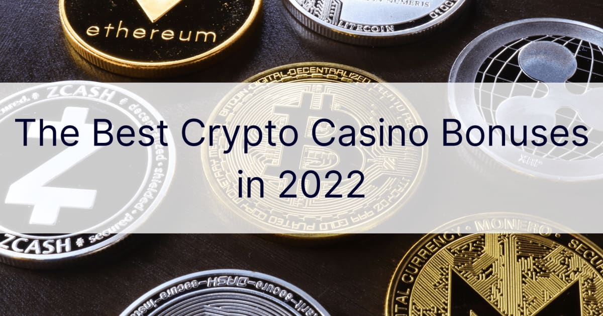 Најдобрите бонуси за крипто казино во 2022 година