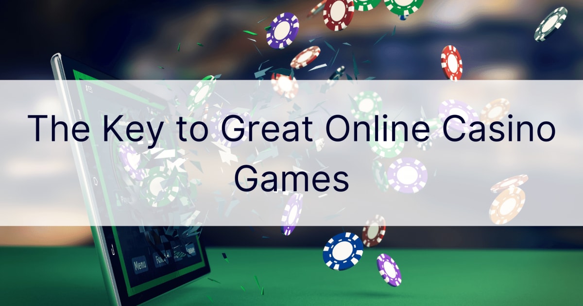 Клучот за одличните онлајн казино игри