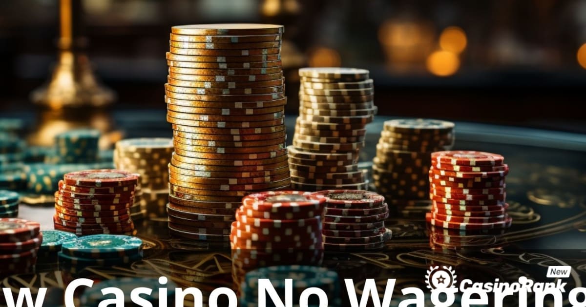 Најдобро ново казино без барања за обложување: Крајниот водич